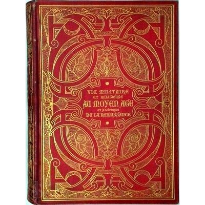 Vie Militaire et Religieuse au Moyen age et L'epoque de la Renaissance by Paul L