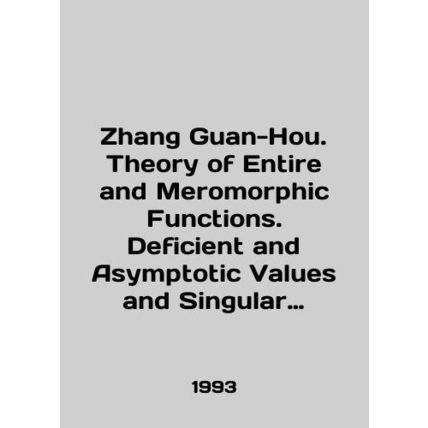 Zhang Guan-Hou. Theory of Entire and Meromorphic Functions. Defective and Sympt