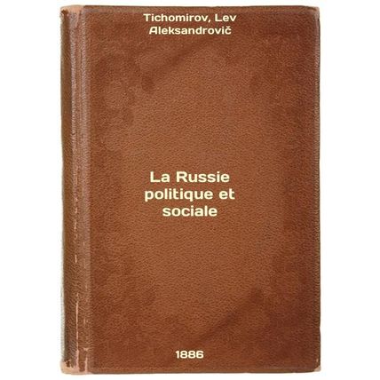 La Russie politique et sociale. In Russian /La Russie politique et sociale