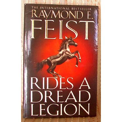 RIDES A DREAD LEGION, Raymond E Feist, UK pb 2010