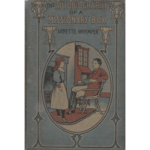 The Autobiography of a Mission Box circa 1870 Annette Whymper illustrated