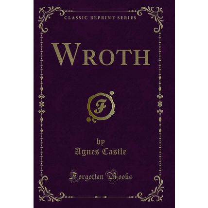 Wroth (Classic Reprint)