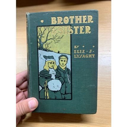 RARE* 1908 ELIZABETH J LYSAGHT "BROTHER AND SISTER" FICTION ANTIQUE BOOK (P4)