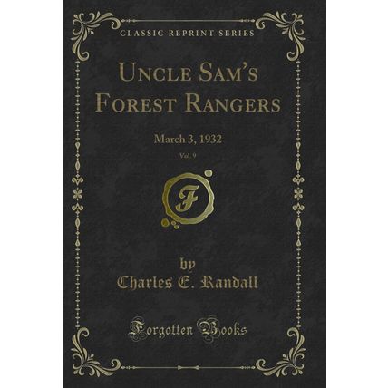Uncle Sam's Forest Rangers, Vol. 9: March 3, 1932 (Classic Reprint)