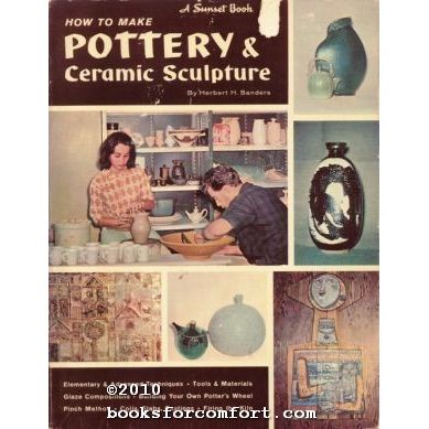 How To Make Pottery & Ceramic Sculpture, A Sunset Book