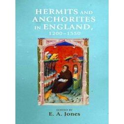 Hermits And Anchorites In England, 1200-1550 Manchester Medieval Sources - Vario