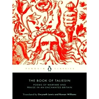 The Book of Taliesin - Poems of Warfare and Praise in an Enchanted Britain by Ro