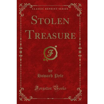 Stolen Treasure (Classic Reprint)