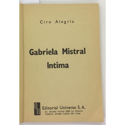 Gabriela Mistral Intima, Ciro Alegria