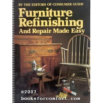 Furniture Refinishing And Repair Made Easy