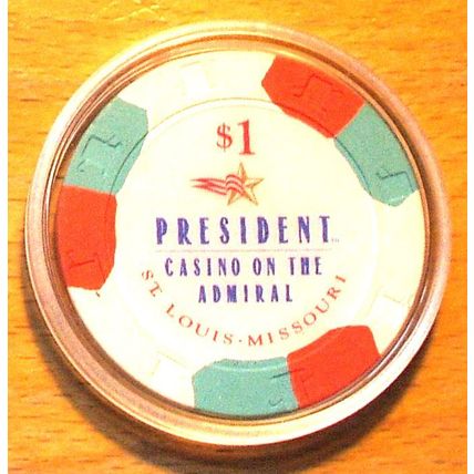(1) $1. PRESIDENT CASINO CHIP ON THE ADMIRAL - Saint LOUIS, MISSOURI
