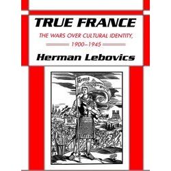 The Wilder House Series in Politics, History and Culture: True France