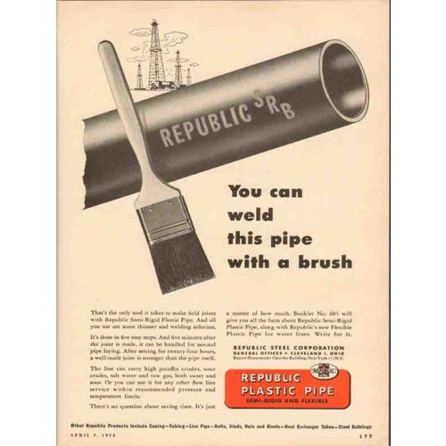 REPUBLIC STEEL CORPORATION 1954 weld this pipe with a brush vintage ad