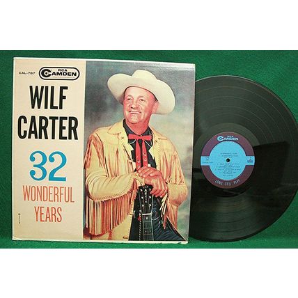 Wilf Carter - 32 Wonderful Years - CAL 787 - EX