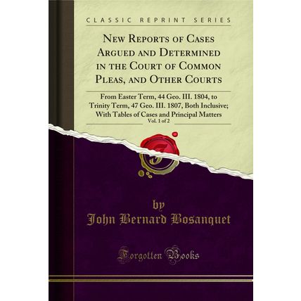 New Reports of Cases Argued and Determined in the Court of Common Pleas, and