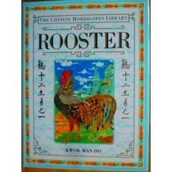 The Chinese Horoscopes Library - Rooster