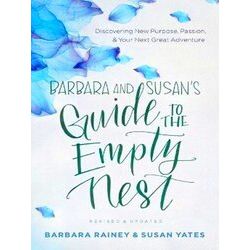 Barbara and Susan's Guide to the Empty Nest