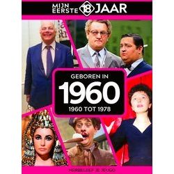 Mijn Eerste 18 Jaar - Geboren In 1960