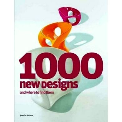 1000 New Designs And Where to Find Them - A 21st-Century Sourcebook by Jennifer