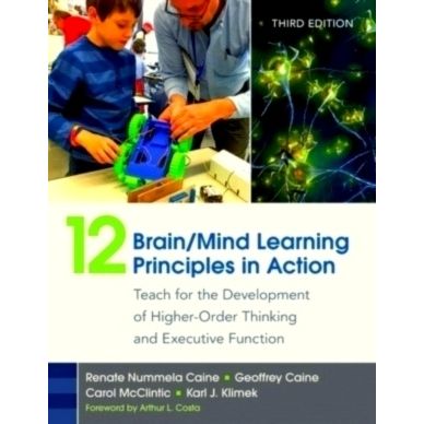 12 Brain/Mind Learning Principles in Action - Teach for the Development of Highe