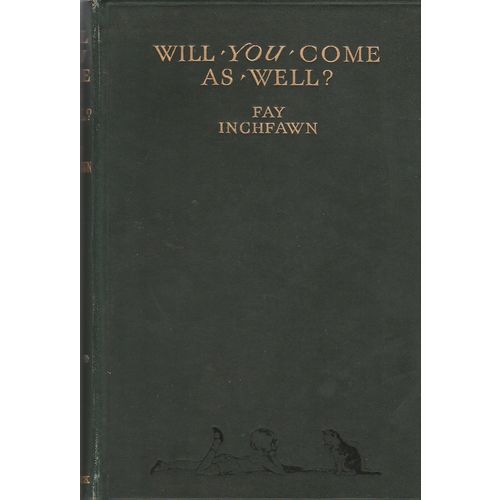 Will You Come as Well 1931 1st edition Fay Inchfawn many illustrations