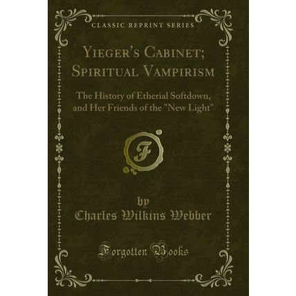 Yieger's Cabinet; Spiritual Vampirism: The History of Etherial Softdown