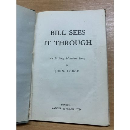 1946 1ST EDITION JOHN LODGE "BILL SEES IT THROUGH" FICTION HARDBACK BOOK (P2)