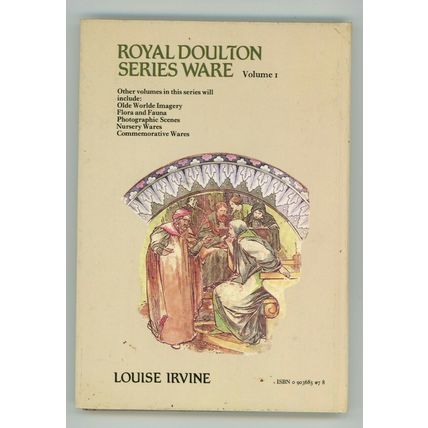 DOULTON: ROYAL DOULTON SERIES WARE Volume 1 by Louise Irvine (1980) Hardback