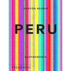 Peru. Gastronomia (Peru: The Cookbook) (Spanish Edition)