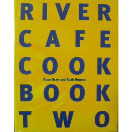 RIVER CAFE COOK BOOK TWO by ROSE GRAY & RUTH ROGERS ILLUSTRATED BRITISH ED HCDJ