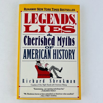 Richard Shenkman - Legends, Lies & Cherished Myths of American History Paperback