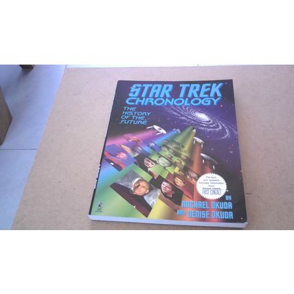 Star Trek Chronology: The History of the Future. Michael & Denise Okuda. 1st Edn