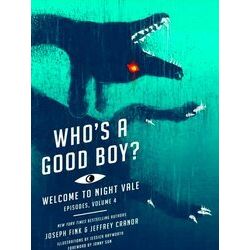Who's a Good Boy Welcome to Night Vale Episodes, Vol 4 Welcome to Night Vale Epi