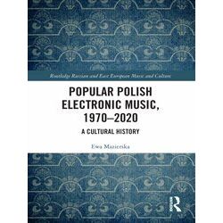 Slavonic and East European Music Studies: Popular Polish Electronic Music, 1970-