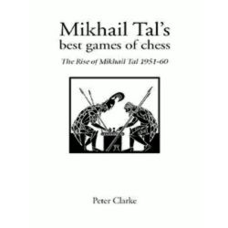 Mikhail Tal's Best Games of Chess