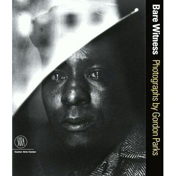 Gordon Parks - Bare Witness - Photographs by Gordon Parks by Gordon Parks; Maren