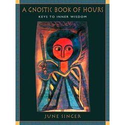 A Gnostic Book Of Hours
