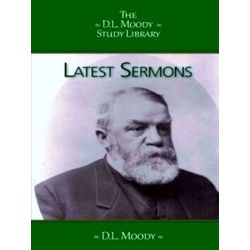 The D.L. Moody Study Library - Latest Sermons