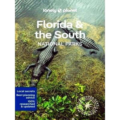Lonely Planet Florida South National Parks - Discover the Great Outdoor's by Lon