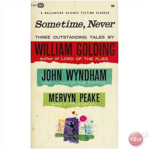 1962 Ballantine #F657 - "Sometime, Never" 3 authors (Golding, Wyndham & Peake)