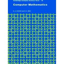 Cambridge Computer Science Textsseries Number 18: Computer Mathematics - D.J. Co