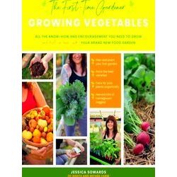The First-time Gardener: Growing Vegetables