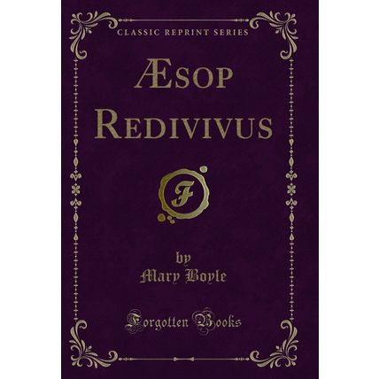 Æsop Redivivus (Classic Reprint)