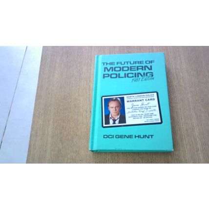 The Future of Modern Policing (1981 Edition) DCI Gene Hunt (Ashes to Ashes H/B)