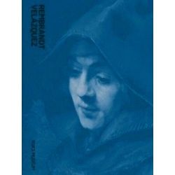 Rembrandt And Velizquez: Dutch And Spanish Masters