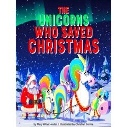 The Unicorns Who Saved Christmas