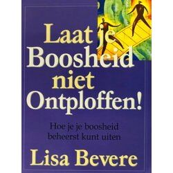 Laat Je Boosheid Niet Ontploffen