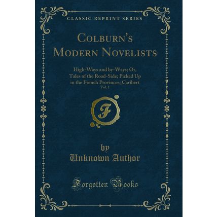 Colburn's Modern Novelists, Vol. 1: High-Ways and by-Ways; Or (Classic Reprint)