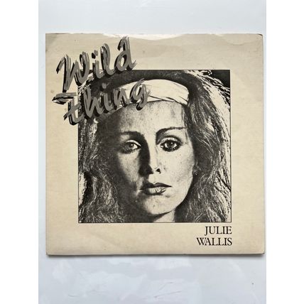 JULIE WALLIS - WILD THING (UK 7" VINYL, 1981)