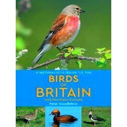 A Naturalist's Guide To The Birds Of Britain And Northern Europe (2Nd Edition)